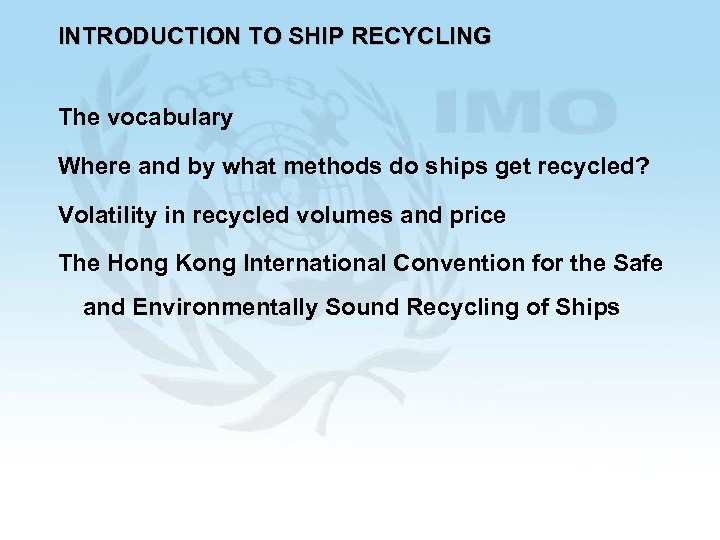 INTRODUCTION TO SHIP RECYCLING The vocabulary Where and by what methods do ships get
