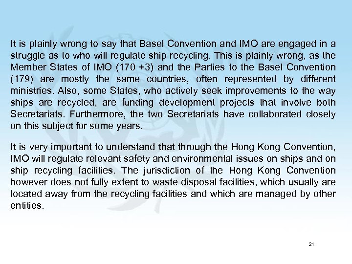 It is plainly wrong to say that Basel Convention and IMO are engaged in