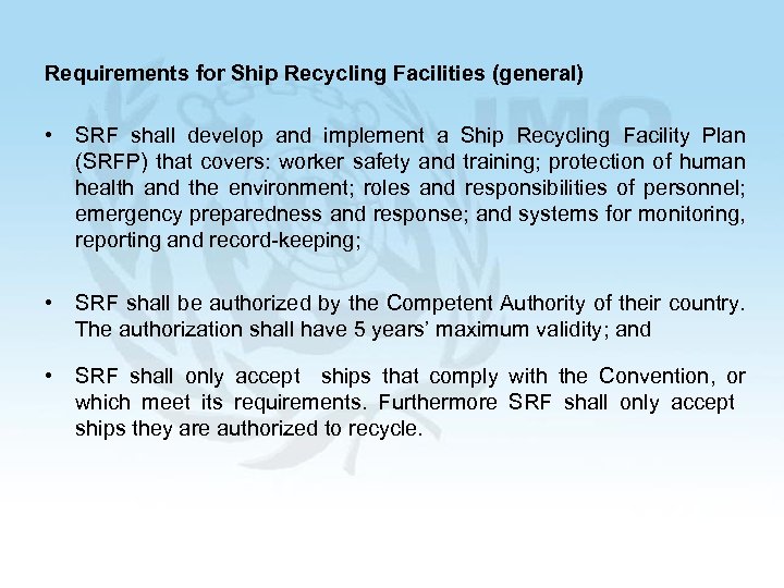 Requirements for Ship Recycling Facilities (general) • SRF shall develop and implement a Ship