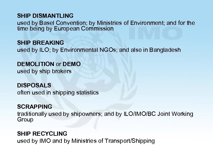 SHIP DISMANTLING used by Basel Convention; by Ministries of Environment; and for the time