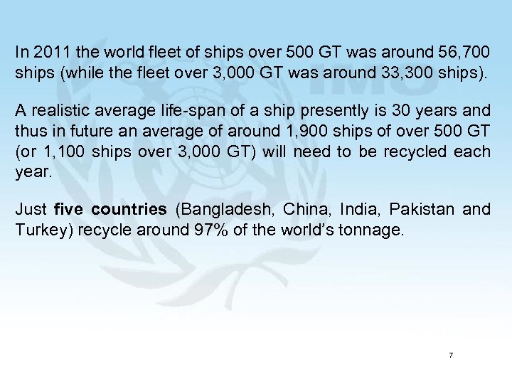 In 2011 the world fleet of ships over 500 GT was around 56, 700