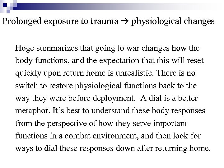 Prolonged exposure to trauma physiological changes Hoge summarizes that going to war changes how