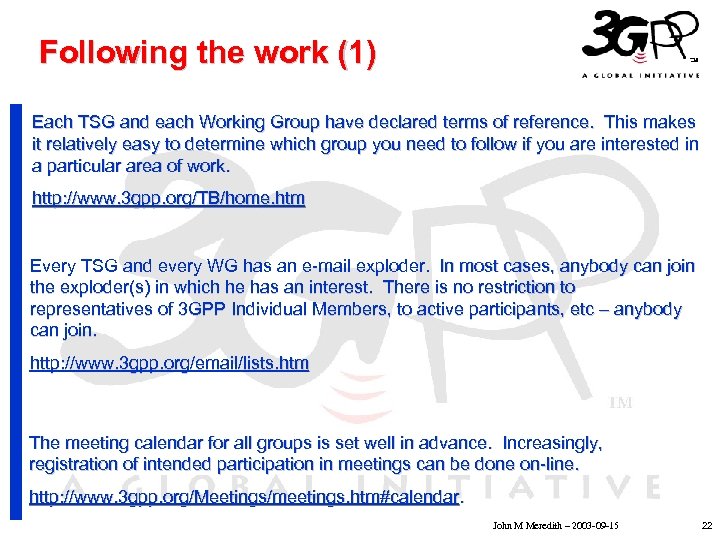 Following the work (1) Each TSG and each Working Group have declared terms of