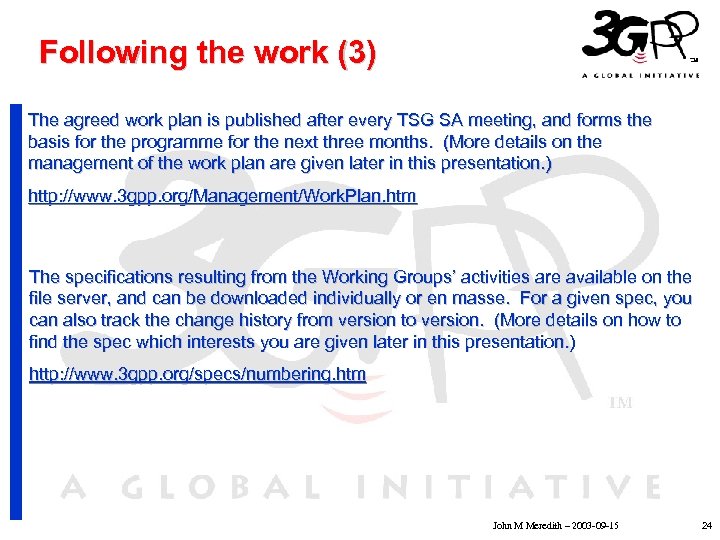 Following the work (3) The agreed work plan is published after every TSG SA