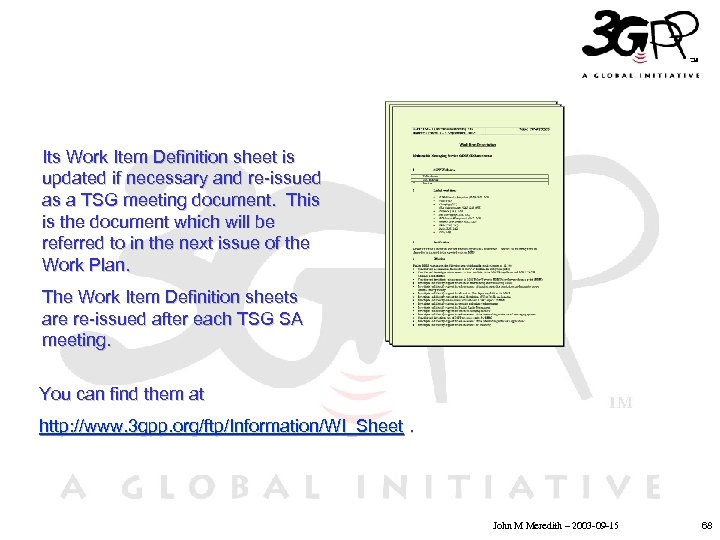 Its Work Item Definition sheet is updated if necessary and re-issued • Click to