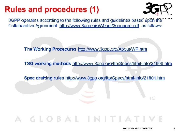 Rules and procedures (1) 3 GPP operates according to the following rules and guidelines