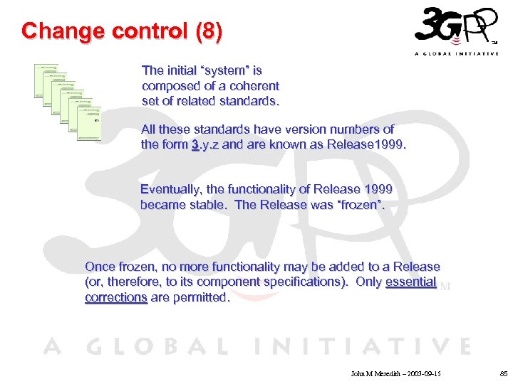 Change control (8) The initial “system” is composed of a coherent set of related