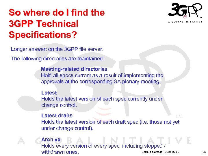 So where do I find the 3 GPP Technical Specifications? Longer answer: on the