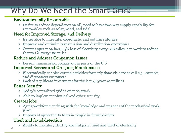 Why Do We Need the Smart Grid? Environmentally Responsible ▫ Desire to reduce dependency
