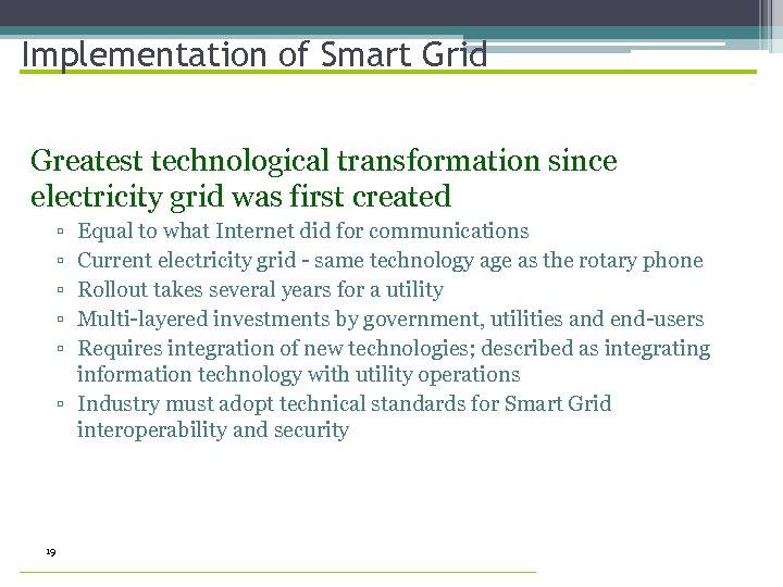 Implementation of Smart Grid Greatest technological transformation since electricity grid was first created ▫