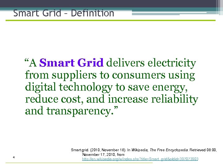 Smart Grid – Definition “A Smart Grid delivers electricity from suppliers to consumers using