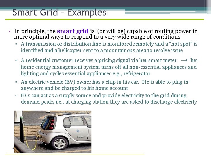 Smart Grid – Examples • In principle, the smart grid is (or will be)