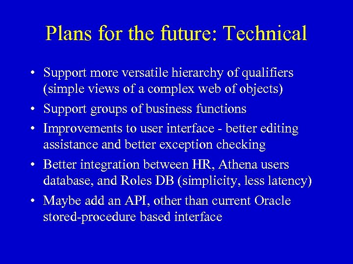 Plans for the future: Technical • Support more versatile hierarchy of qualifiers (simple views