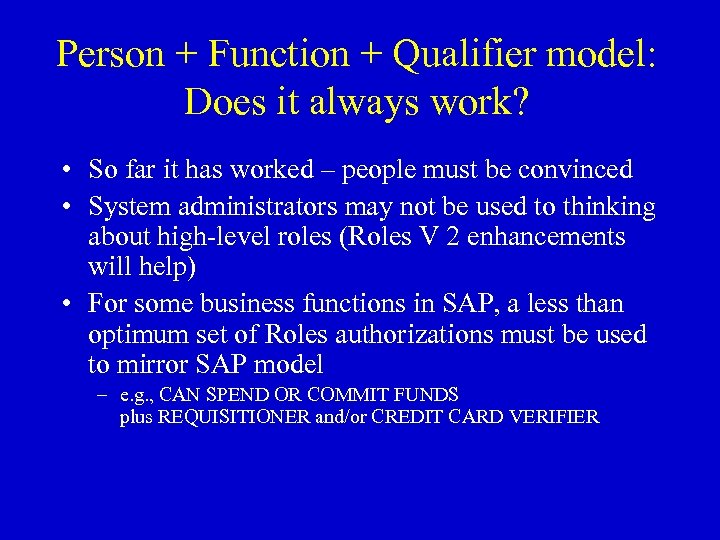 Person + Function + Qualifier model: Does it always work? • So far it