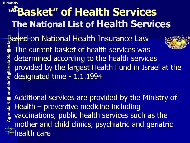 Ministério da Saúde “Basket” of Health Services The National List of Health Services Agência