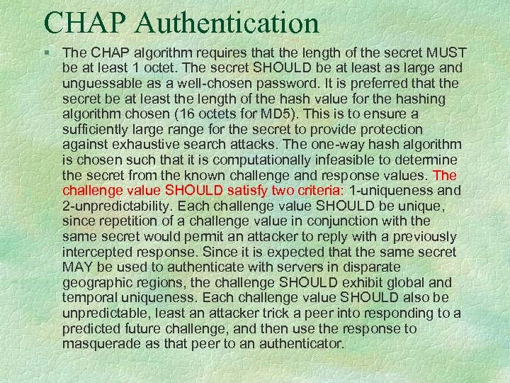 CHAP Authentication § The CHAP algorithm requires that the length of the secret MUST