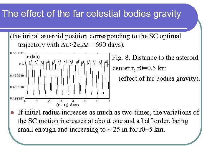 The effect of the far celestial bodies gravity (the initial asteroid position corresponding to