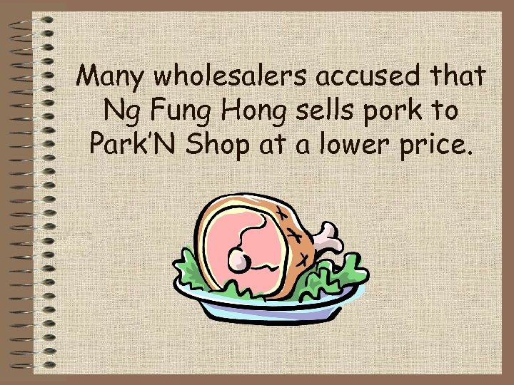 Many wholesalers accused that Ng Fung Hong sells pork to Park’N Shop at a