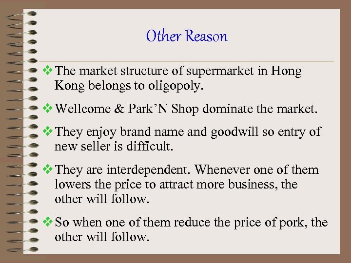 Other Reason v The market structure of supermarket in Hong Kong belongs to oligopoly.