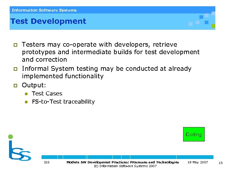 Information Software Systems Test Development p p p Testers may co-operate with developers, retrieve