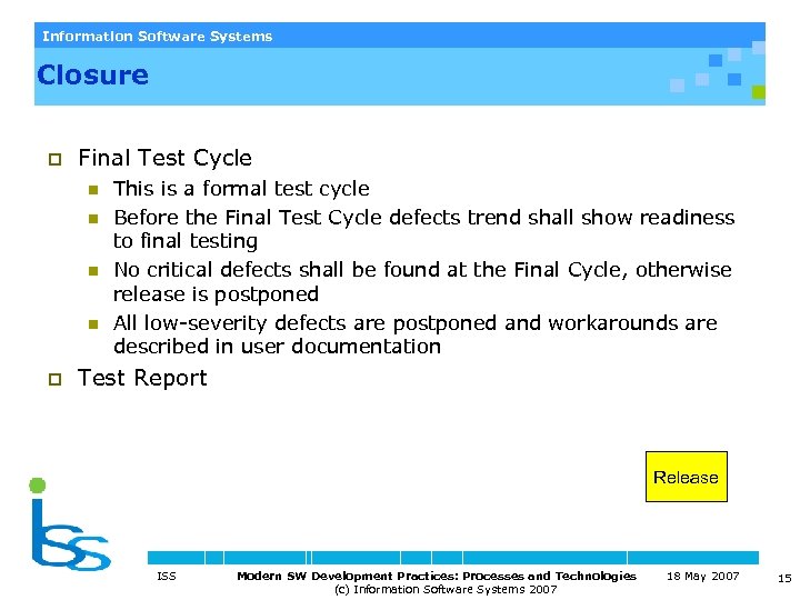 Information Software Systems Closure p Final Test Cycle n n p This is a