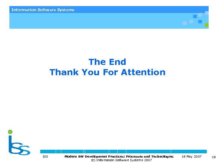 Information Software Systems The End Thank You For Attention ISS Modern SW Development Practices:
