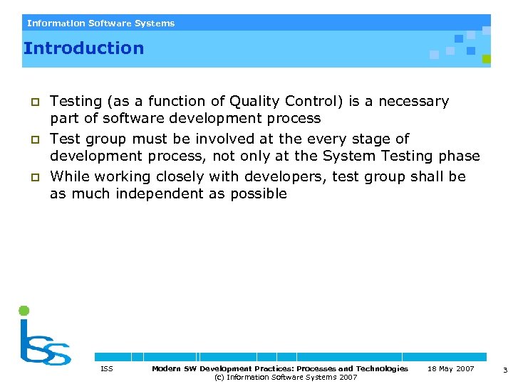 Information Software Systems Introduction p p p Testing (as a function of Quality Control)