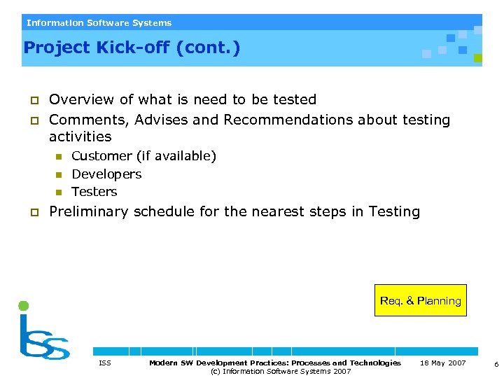 Information Software Systems Project Kick-off (cont. ) p p Overview of what is need