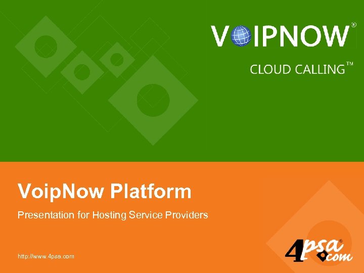 Voip. Now Platform Presentation for Hosting Service Providers http: //www. 4 psa. com 