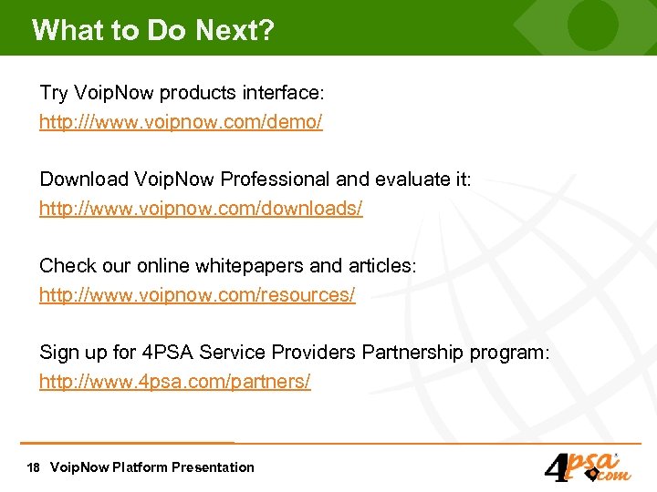 What to Do Next? Try Voip. Now products interface: http: ///www. voipnow. com/demo/ Download