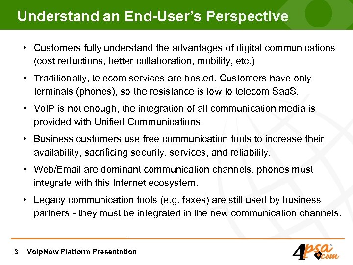 Understand an End-User’s Perspective • Customers fully understand the advantages of digital communications (cost