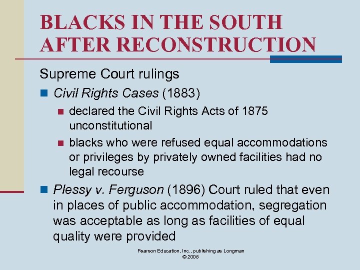BLACKS IN THE SOUTH AFTER RECONSTRUCTION Supreme Court rulings n Civil Rights Cases (1883)