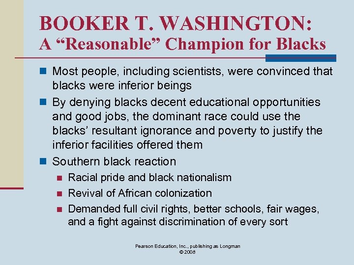 BOOKER T. WASHINGTON: A “Reasonable” Champion for Blacks n Most people, including scientists, were