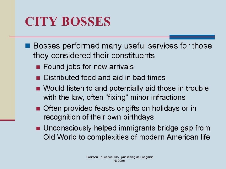 CITY BOSSES n Bosses performed many useful services for those they considered their constituents