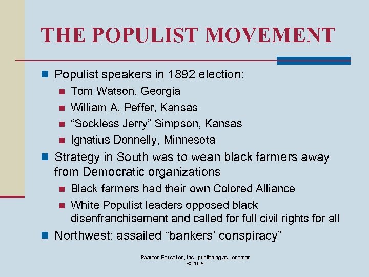 THE POPULIST MOVEMENT n Populist speakers in 1892 election: n Tom Watson, Georgia n