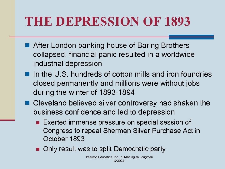 THE DEPRESSION OF 1893 n After London banking house of Baring Brothers collapsed, financial