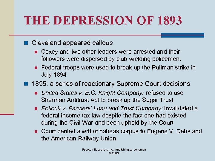 THE DEPRESSION OF 1893 n Cleveland appeared callous n Coxey and two other leaders