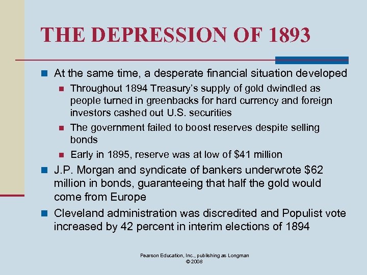 THE DEPRESSION OF 1893 n At the same time, a desperate financial situation developed