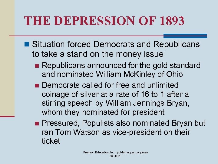 THE DEPRESSION OF 1893 n Situation forced Democrats and Republicans to take a stand