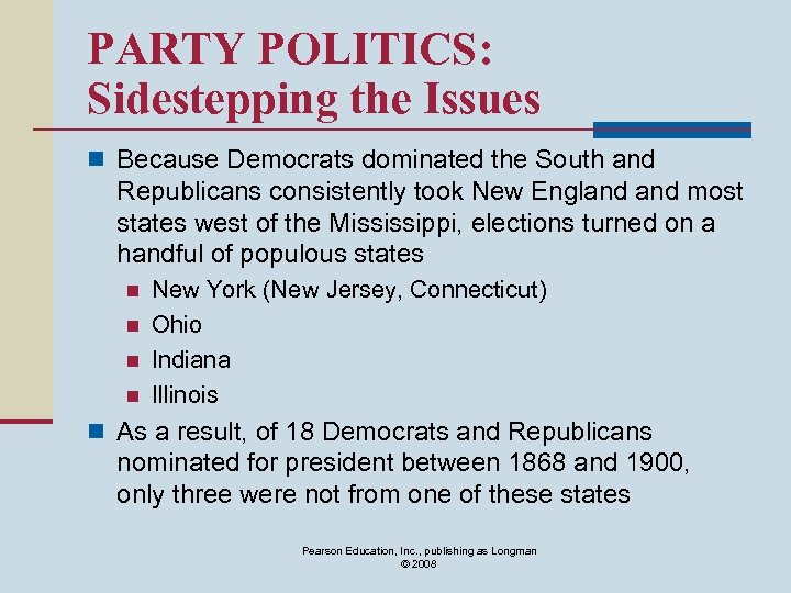 PARTY POLITICS: Sidestepping the Issues n Because Democrats dominated the South and Republicans consistently