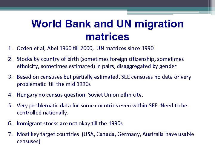 World Bank and UN migration matrices 1. Ozden et al, Abel 1960 till 2000,
