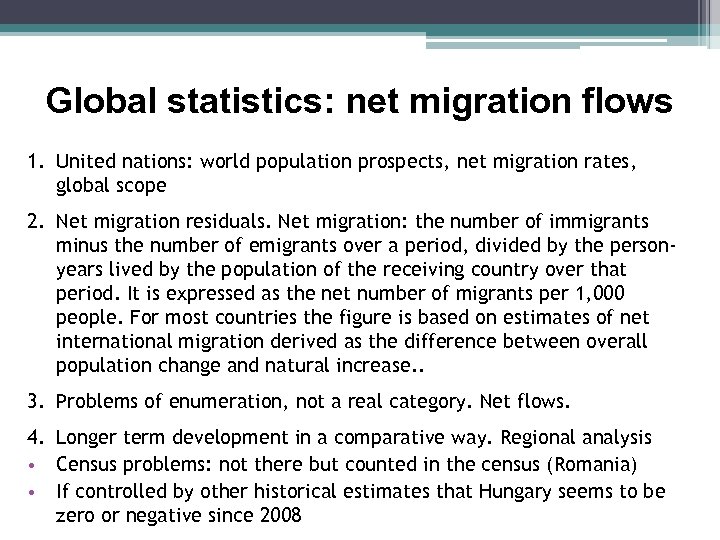 Global statistics: net migration flows 1. United nations: world population prospects, net migration rates,
