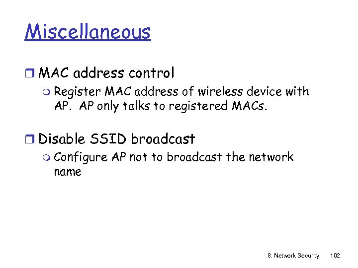 Miscellaneous r MAC address control m Register MAC address of wireless device with AP.