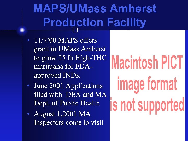 MAPS/UMass Amherst Production Facility • 11/7/00 MAPS offers grant to UMass Amherst to grow