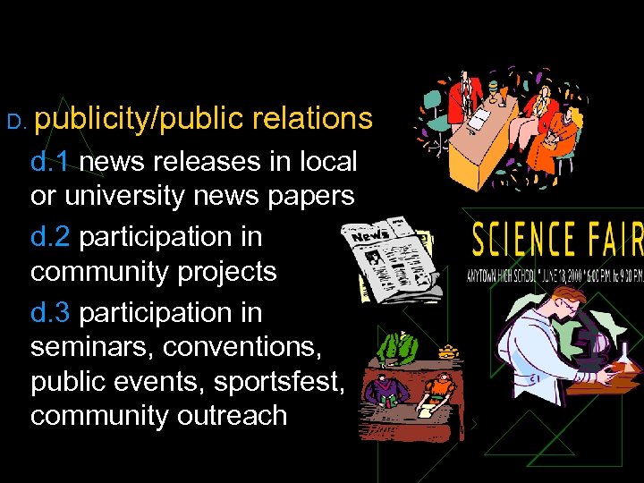 D. publicity/public relations d. 1 news releases in local or university news papers d.