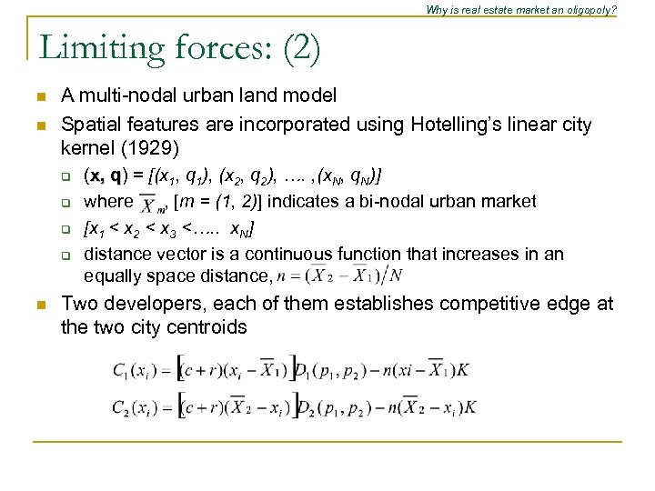 Why is real estate market an oligopoly? Limiting forces: (2) n n A multi-nodal