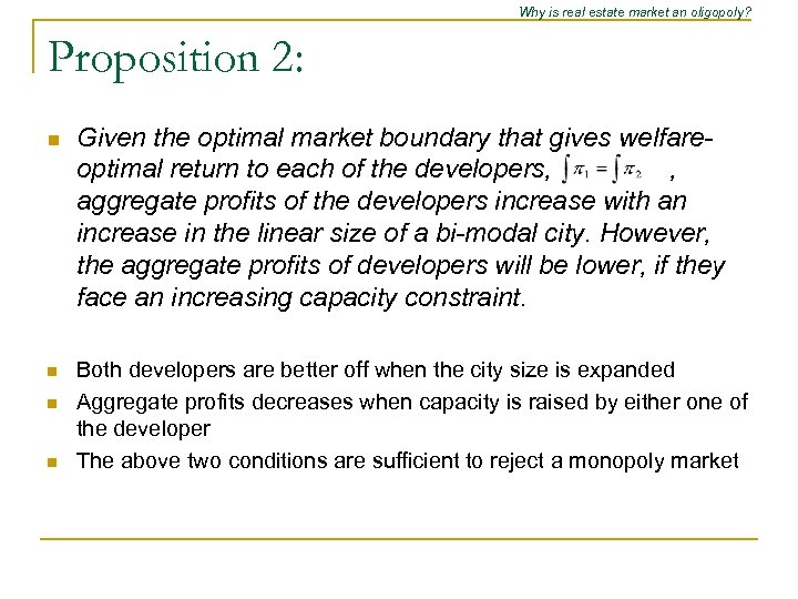 Why is real estate market an oligopoly? Proposition 2: n n Given the optimal