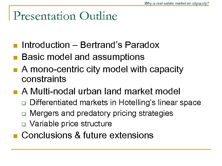 Why is real estate market an oligopoly? Presentation Outline n n Introduction – Bertrand’s
