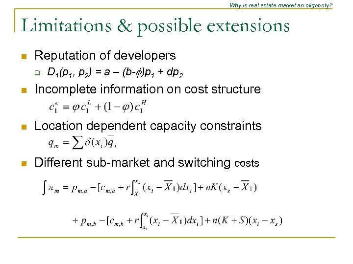 Why is real estate market an oligopoly? Limitations & possible extensions n Reputation of