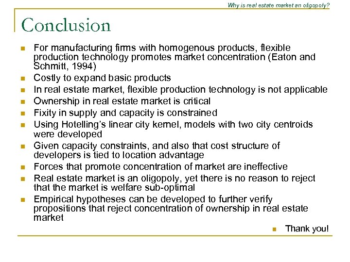Why is real estate market an oligopoly? Conclusion n n For manufacturing firms with